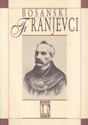 marko karamatić (ur.): bosanski franjevci