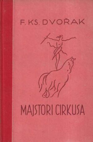 franjo ksaver dvorak: majstori cirkusa