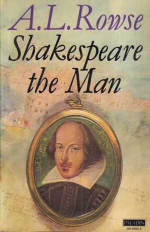 a. l. rowse: shakespeare the man