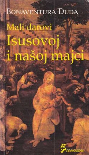 bonaventura duda: mali darovi isusovoj i našoj majci