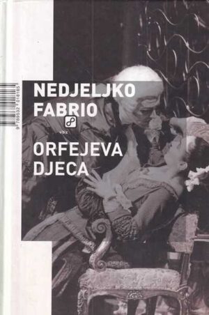 nedeljko fabrio: orfejeva djeca