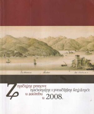ivan kosić (ur.): značajne prinove nacionalne i sveučilišne knjižnice u zagrebu u 2008.