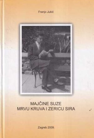 franjo jukić: majčine suze mrvu kruva i zericu sira