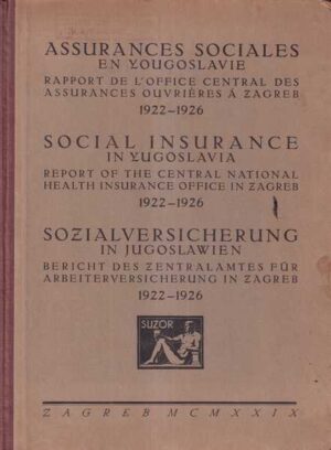 social insurance in yugoslavia - report of the central national health insurance office in zagreb 1922-1926