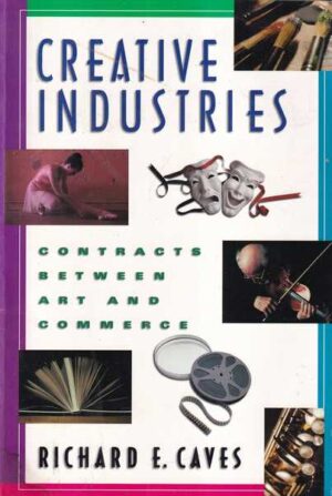 richard e. caves: creative industries: contracts between art and commerce