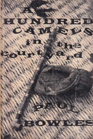 paul bowles: a hundred camels in the courtyard