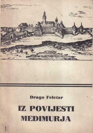 drago feletar: iz povijesti međimurja