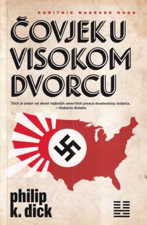 philip k. dick: Čovjek u visokom dvorcu