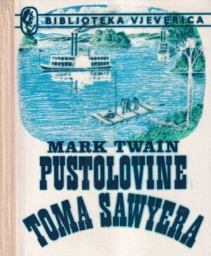 mark twain: pustolovine toma sawyera