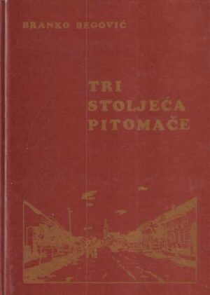 branko begović: tri stoljeća pitomače