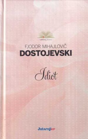 fjodor mihajlovič dostojevski: idiot