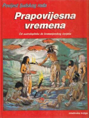 louis-rene nougier: povijest ljudskog roda - prapovijesna vremena