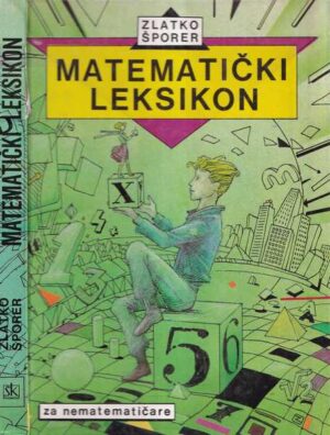 zlatko Šporer: matematiČki leksikon za nematematiČare