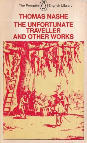 thomas nashe: the unfortunate traveller and other works