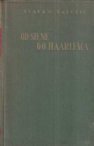 slavko batušić: od siene do haarlema