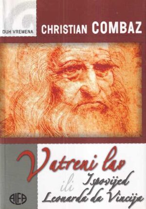 christian combaz: vatreni lav ili ispovijed leonarda da vincija