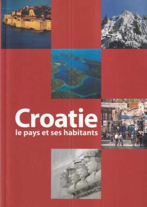 mladen klemenčić (ur.): croatie le pays et ses habitants