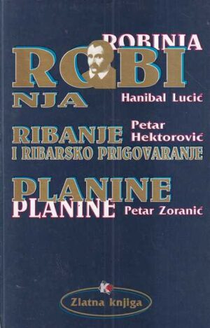 hanibal lucić: robinja; petar hektorović: ribanje i ribarsko prigovaranje; petar zoranić: planine