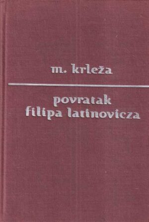 miroslav krleža: povratak filipa latinovicza