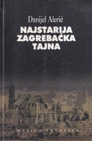 danijel alerić: najstarija zagrebačka tajna