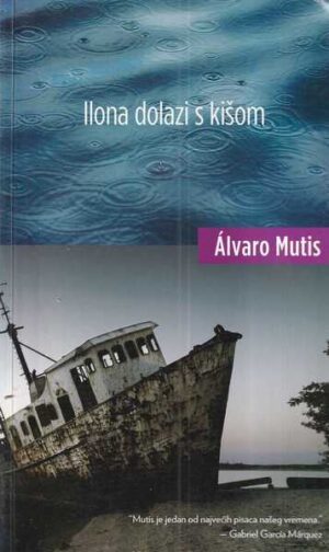 alvaro mutis: ilona dolazi s kišom