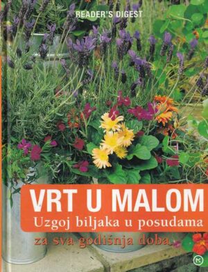 ivanka borovac (ur.): vrt u malom - uzgoj biljaka u posudama