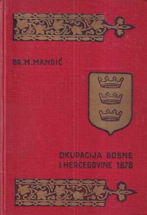 mihovil mandić: okupacija bosne i hercegovine 1878