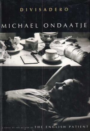 michael ondaatje: divisadero