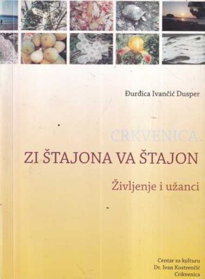 Đurđica ivančić dusper: crkvenica - zi štajona va štajon - življenje i užanci