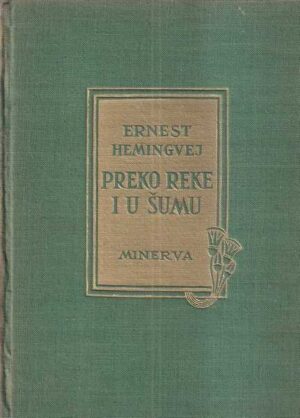 ernest hemingvej: preko reke i u šumu