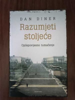 dan diner: razumjeti stoljeće - općepovijesno tumačenje