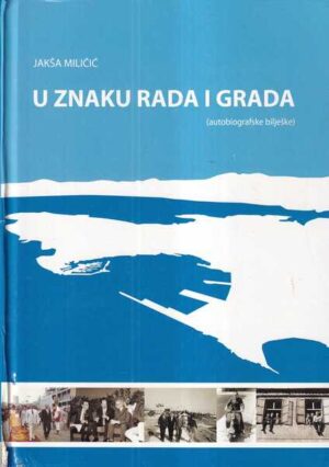 jakša miličić: u znaku rada i grada