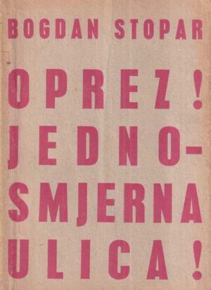 bogdan stopar: oprez! jednosmjerna ulica!