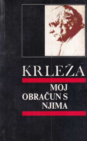 miroslav krleža: moj obračun s njima