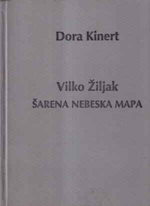 dora kinert: vilko Žiljak - šarena nebeska mapa