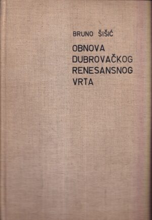 bruno ŠiŠiĆ: obnova dubrovaČkog renesansnog vrta