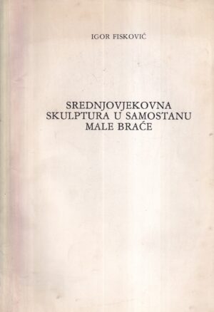 igor fisković: srednjovjekovna skulptura u samostanu male braće