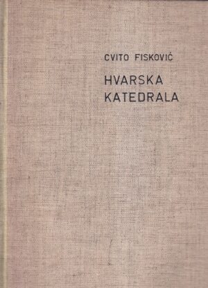 cvito fisković: hvarska katedrala