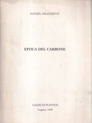 danijel dragojeviĆ: epoca del carbone