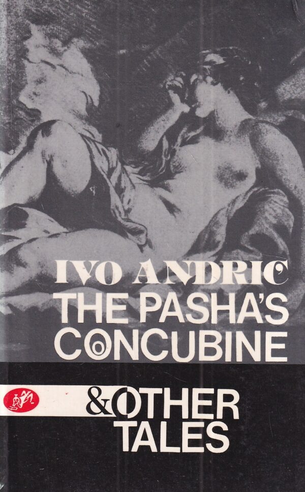 ivo andric: the pashas concubine and other stories