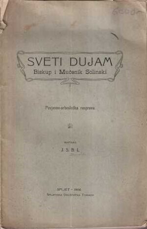 j. s. b. l.: sveti dujam – biskup i mučenik solinski