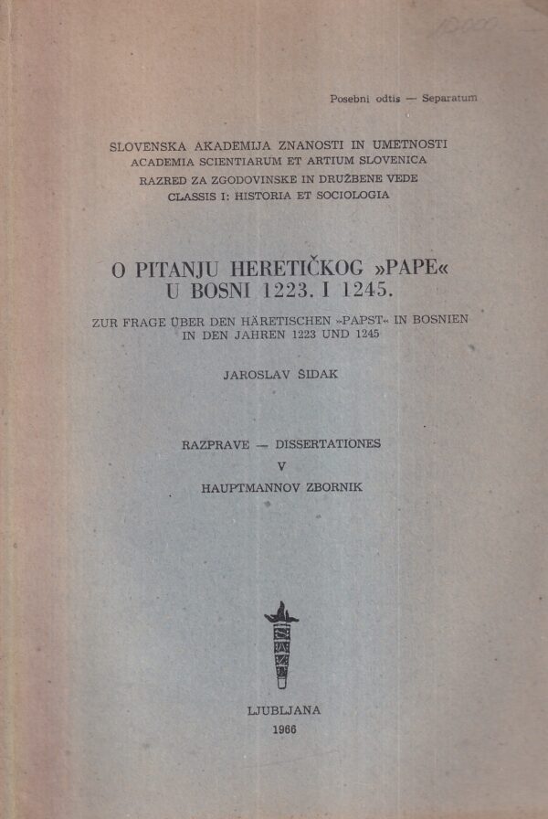 jaroslav Šidak: o pitanju heretičkog pape u bosni 1223. i 1245.