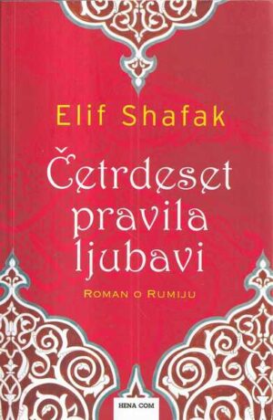 elif shafak: Četrdeset pravila ljubavi - roman o rumiju