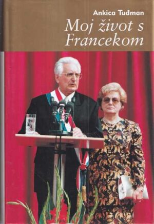 ankica tuđman: moj život s francekom