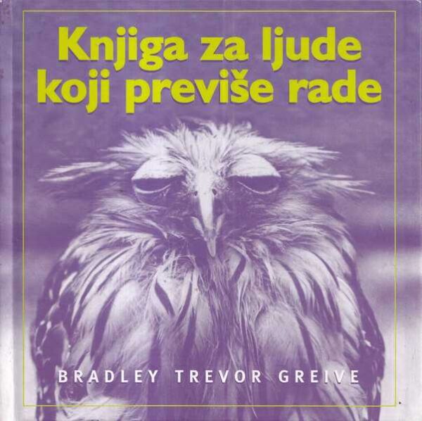 bradley trevor greive: knjiga za ljude koji previše rade