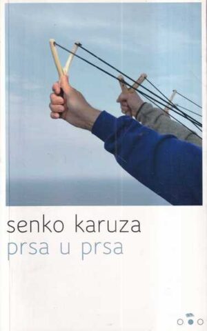 senko karuza: prsa u prsa