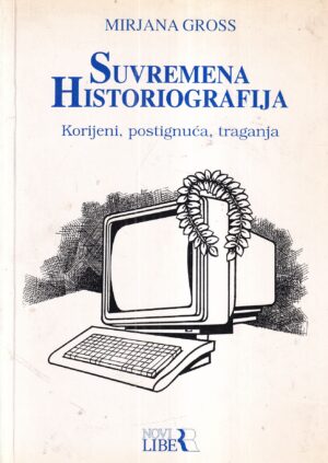 mirjana gross: suvremena historiografija