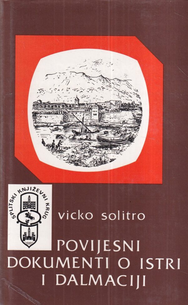 vicko solitro: povijesni dokumenti o istri i dalmaciji