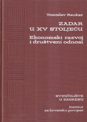 tomislav raukar: zadar u xv. stoljeću