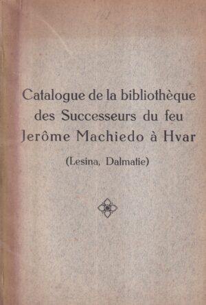 catalogue de la bibliotheque des successeurs du feu jerome machiedo a hvar